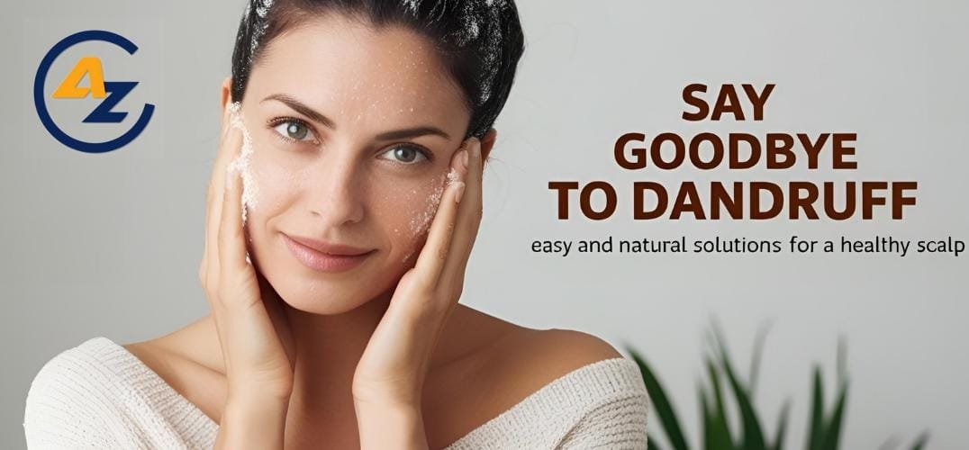 Dandruff No More: 7 Easy and Natural Ways to Say Goodbye for a Healthier Scalp